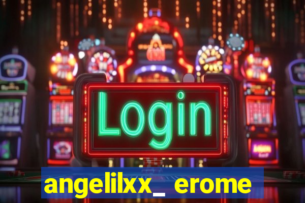 angelilxx_ erome